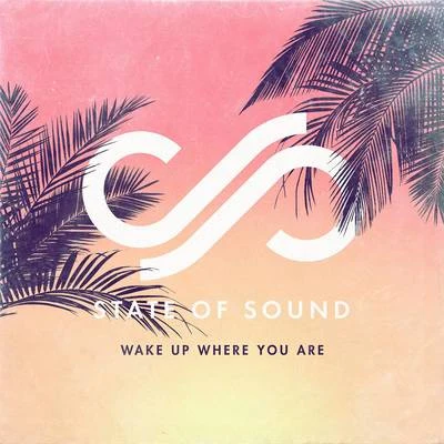 State of Sound Wake Up Where You Are