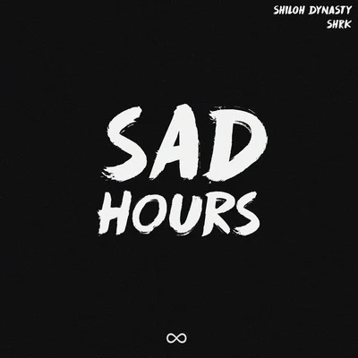 Shiloh Dynasty/SHRK Sad Hours