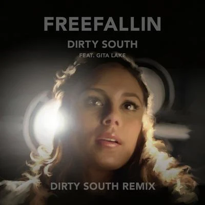 Dirty South Freefallin (Dirty South Remix) [feat. Gita Lake]