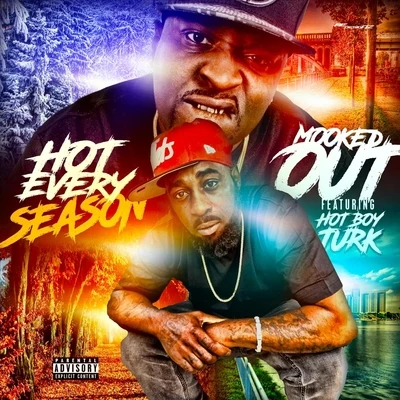 Hot Boy Turk/Mookedout Hot Every Season (feat. Hot Boy Turk)