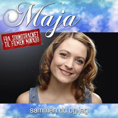 MAJA Sammen Du Og Jeg (From Mikado)