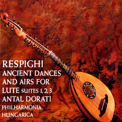 Antal Doráti/Philharmonia Hungarica Ancient Dances and Airs for Lute