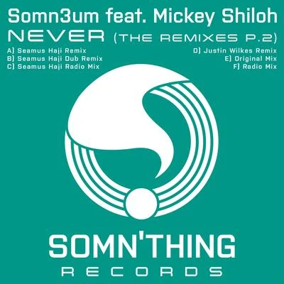 Mickey Shiloh/Somn3um Never (Remixes, Pt. 2)