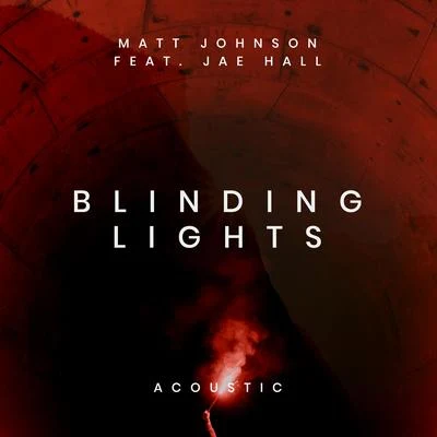 Jae Hall/Matt Johnson Blinding Lights (Acoustic)