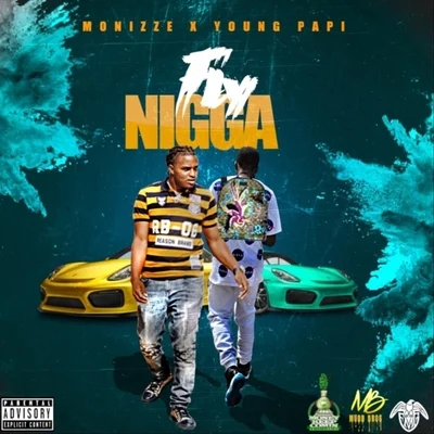 Monizze/Young Papi Fly Nigga