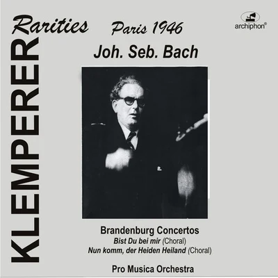 Pro Musica Orchestra BACH, J.S.: Brandenburg Concertos Nos. 1-6Chorales (Klemperer Rarities: Paris) (1946)