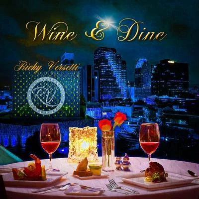 Ricky Versetti Wine & Dine