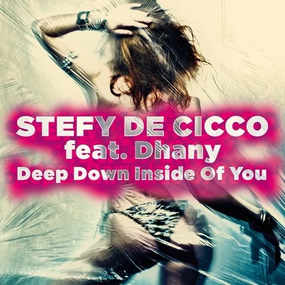 Stefy De Cicco Deep Down Inside Of You