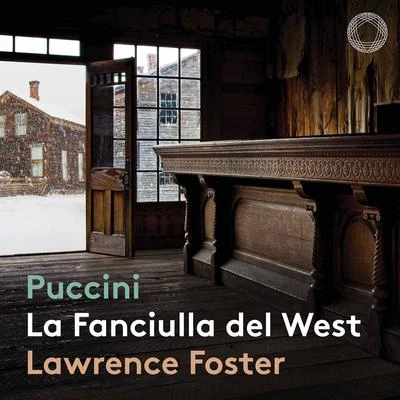 Lester Lynch/Lawrence Foster/Kevin Short/Antonio di Matteo/Cîmpan Radu/Amitai Pati Puccini: La fanciulla del West, SC 78