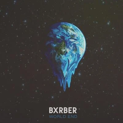 BXRBER World End