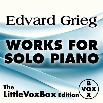 Isabel Mourao Grieg: Works for Solo Piano (The LittleVoxBox Edition)