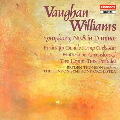 Bryden Thomson VAUGHAN WILLIAMS: Symphony No. 82 Hymn-Tune PreludesFantasia on GreensleevesPartita