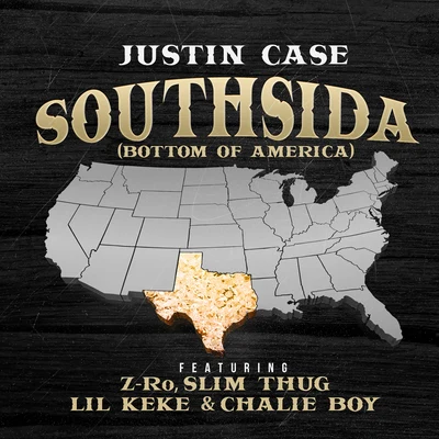 Justin Case Southsida (Bottom of America)