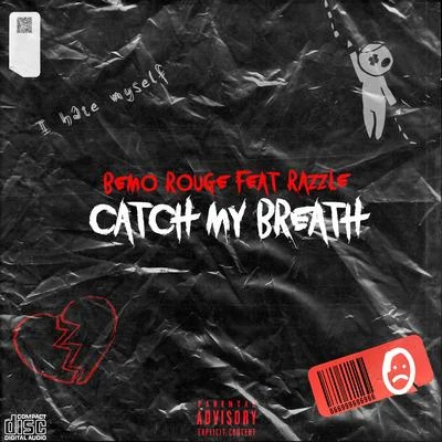 Bemo Rouge/Razzle Catch My Breath (feat. Razzle)