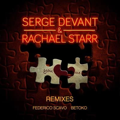 Serge Devant/Rachael Starr You and Me (Remixes Part 1)