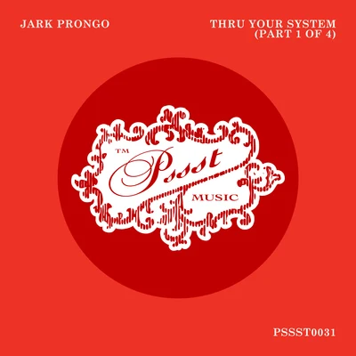 Jark Prongo Thru Your System