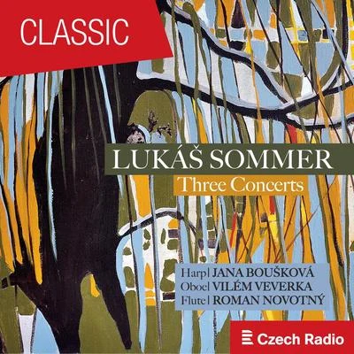 Jana Boušková Lukáš Sommer: Three Concerts