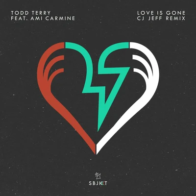 Todd Terry Love Is Gone (CJ Jeff Remix)