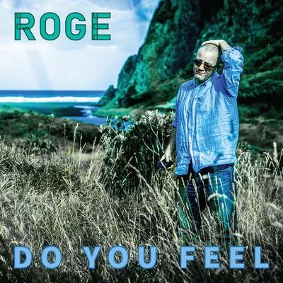 Rogê Do You Feel