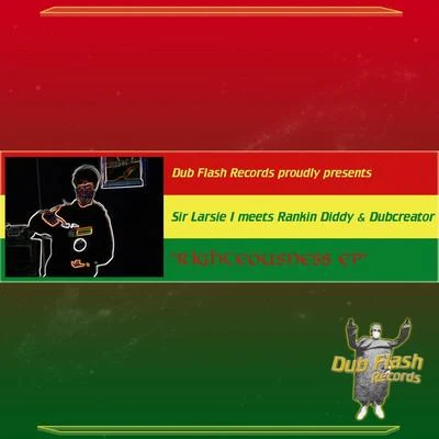 Rankin Diddy/Dubcreator/Sir Larsie I Righteousness EP