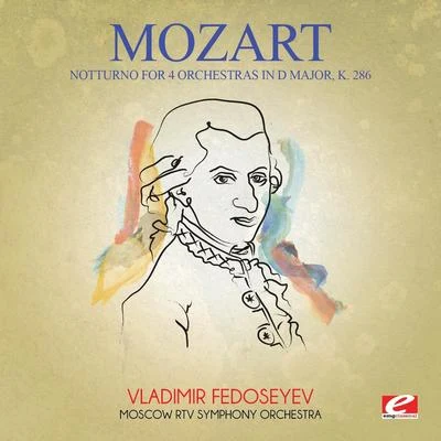 Moscow RTV Symphony Orchestra Mozart: not土壤no for 4 orchestra sin D major, K. 286 (digitally remastered)