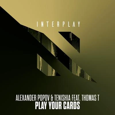 Tenishia/Alexander Popov Play Your Cards