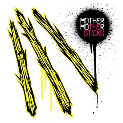 Mother Mother The Sticks