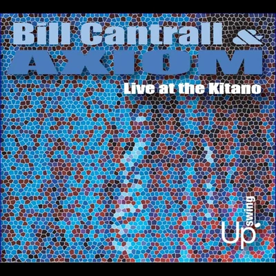 Axiom/Bill Cantrall Live At the Kitano