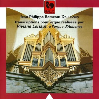 Jean-Philippe Rameau Rameau: Dardanus (Transcribed for Organ)