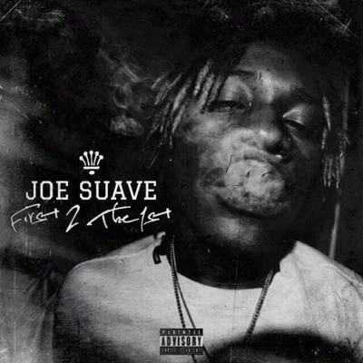 Joe Suave First 2 the 1st