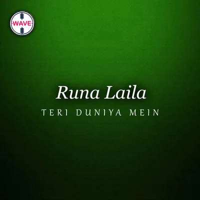 Perveen Shakir/Runa Laila Teri Duniya Mein