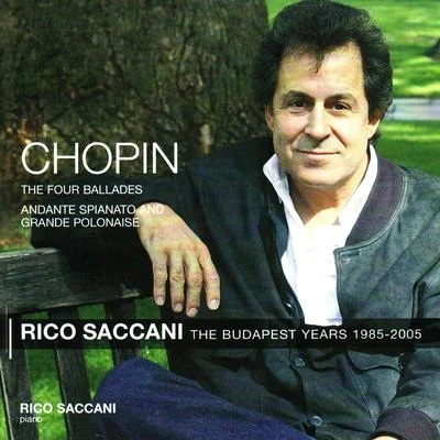 Rico Saccani Chopin: Andante Spianato and Grande Polonaise, The Four Ballades