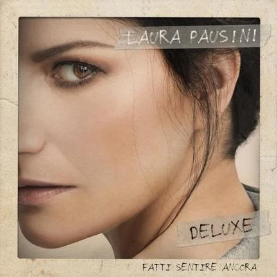 Laura Pausini Fatti sentire ancora (Deluxe)