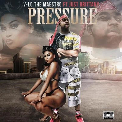 Just brittany/V-Lo the Maestro Pressure (feat. Just Brittany)