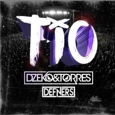 Dzeko &amp; Torres TIO (Original Mix)