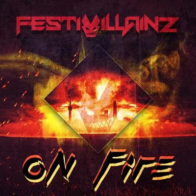 Festivillainz On Fire