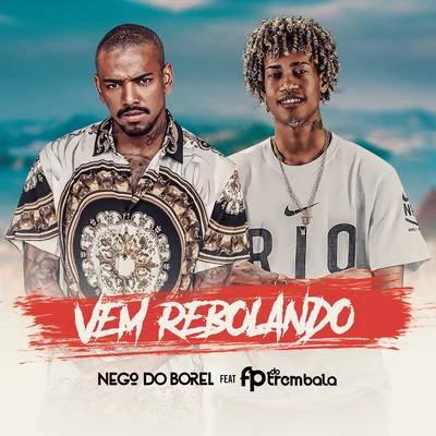 FP do Trem Bala/Nego do Borel Vem Rebolando