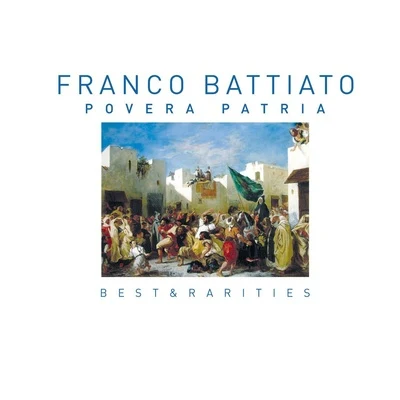 Franco Battiato Povera Patria (Best & Rarities)