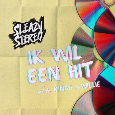 Willie/Sleazy Stereo/Kinoh Ik Wil Een Hit