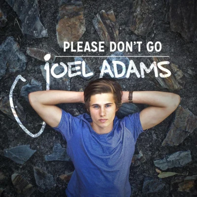 Joel Adams Please Don't Go