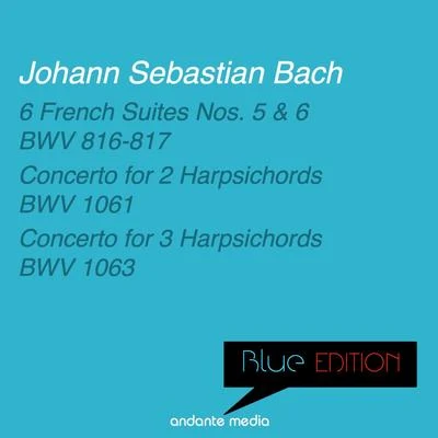 Christiane Jaccottet/Christine Soretti/Jörg Faerber/Württembergisches Kammerorchester/Nicole Hostettler blue edition - Bach: 6 French suites no是. 5, 6 concertos for 2 安定 3 harpsichords