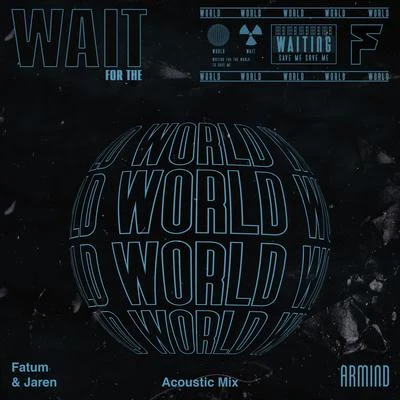 Fatum/Jaren Wait For The World (Acoustic Mix)