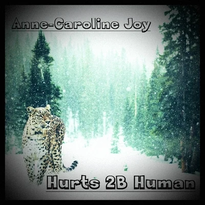 Anne-Caroline Joy Hurts 2B Human