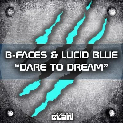 Lucid Blue/B-Faces Dare to Dream