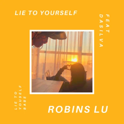 Robins Lu LIE TO YOURSELF