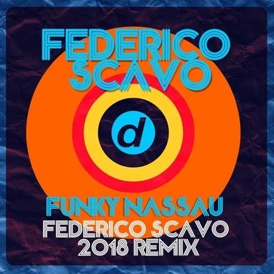 Federico Scavo Funky Nassau (Federico Scavo 2018 Remix)