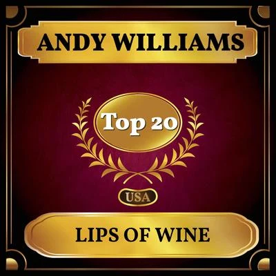 Andy Williams Lips of Wine (Billboard Hot 100 - No 17)