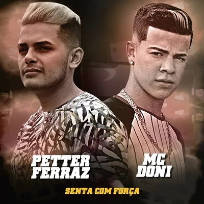 MC Doni/Petter Ferraz Senta Com Força