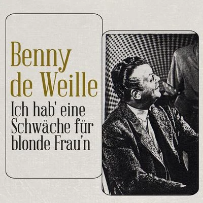 Benny de Weille Ich hab eine Schwäche für blonde Frauen