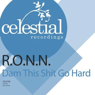 Ron Carroll/R.O.N.N. Dam This Shit Go Hard